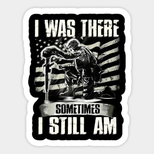 I Was There Sometimes I Still Am Funny Veteran Gift Sticker